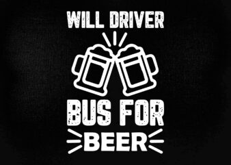 Will driver bus for beer SVG editable vector t-shirt design
