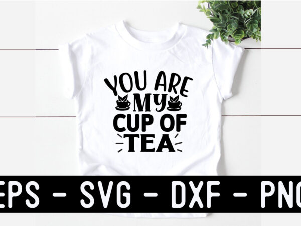 Tea svg t shirt and mug design