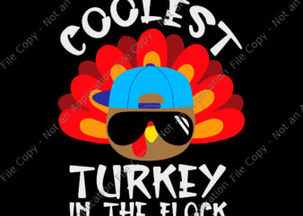 Coolest Turkey in the Flock Svg, Thanksgiving Svg, Thanksgiving Day Svg, Turkey Thanksgiving Svg, Turkey Svg, Thanksgiving 2021