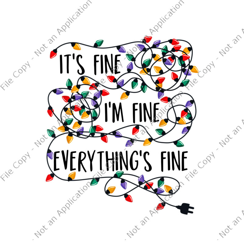 It’s Fines I’m Fines Everything Is Fine Christmas Lights Png, Christmas Lights Png, Christmas Png, Light Png
