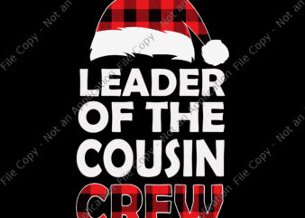 Leader of the Cousin Crew Christmas Buffalo Red Plaid Xmas Svg, Cousin Crew Svg, Christmas Cousin Crew Buffalo Red Svg, Hat Santa Svg, Christmas Svg t shirt vector graphic