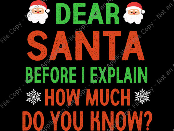 Dear santa before i can explain svg, santa svg, santa christmas svg, christmas svg, funny christmas svg t shirt vector illustration