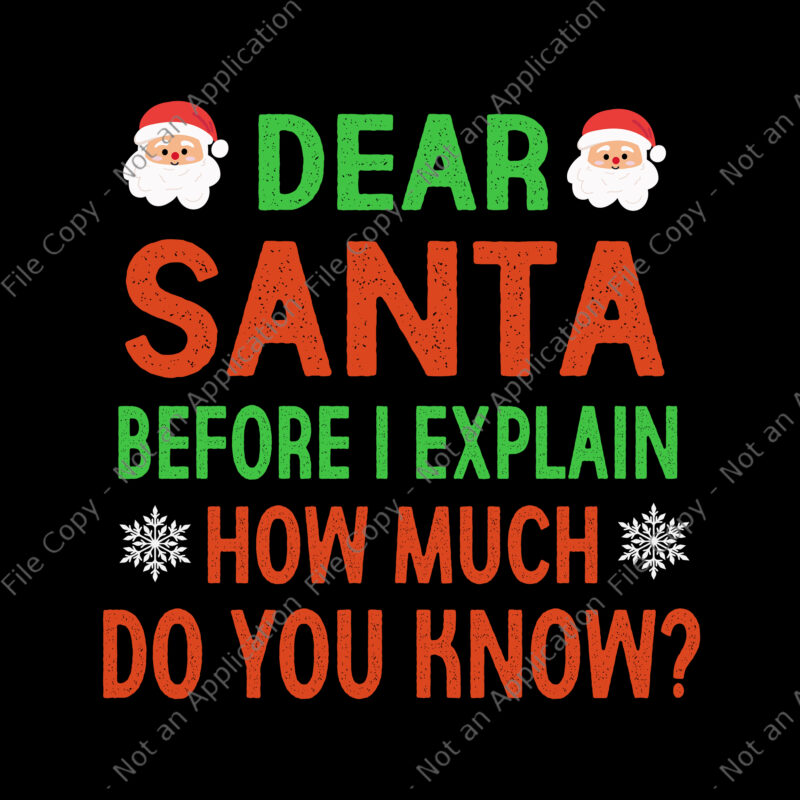 Dear Santa Before I Can Explain Svg, Santa Svg, Santa Christmas Svg, Christmas Svg, Funny Christmas Svg
