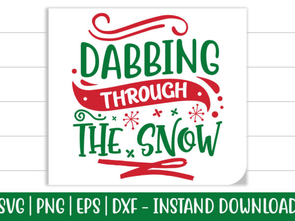 Dabbing through the snow print ready christmas colorful svg cut file t shirt vector illustration