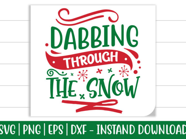 Dabbing through the snow print ready christmas colorful svg cut file t shirt vector illustration Dabbing through the snow print ready christmas colorful svg cut file t shirt vector illustration