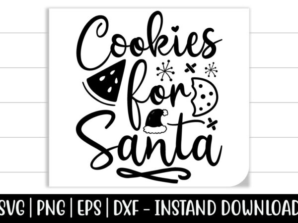 Cookies for santa print ready christmas colorful svg cut file t shirt vector file