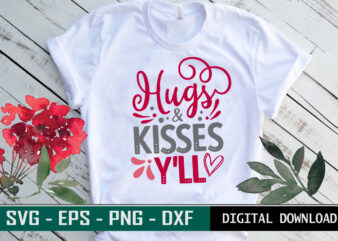 Hugs & Kisses Y’ll Valentine quote Typography colorful romantic SVG cut file for print on T-shirt and more merchandising