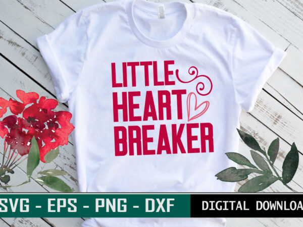 Little heart breaker valentine quote typography colorful romantic svg cut file for print on t-shirt and more merchandising