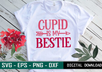 Cupid is my Bestie Valentine quote Typography colorful romantic SVG cut file for print on T-shirt and more merchandising