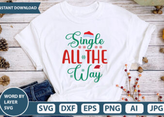single all the way SVG Vector for t-shirt