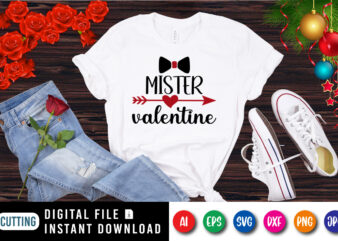 Mister valentine, arrow heart shirt, valentine shirt, mister shirt, valentine day shirt print template
