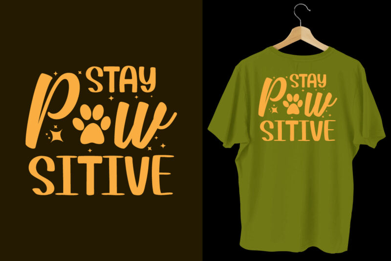 Stay paw sitive typography dog t shirt design, Dog tshirt, dog shirts, Dog t shirts, Dog design, Dog tshirts design bundle, Dog quotes, Dog bundle, Dog t shirt design bundle,