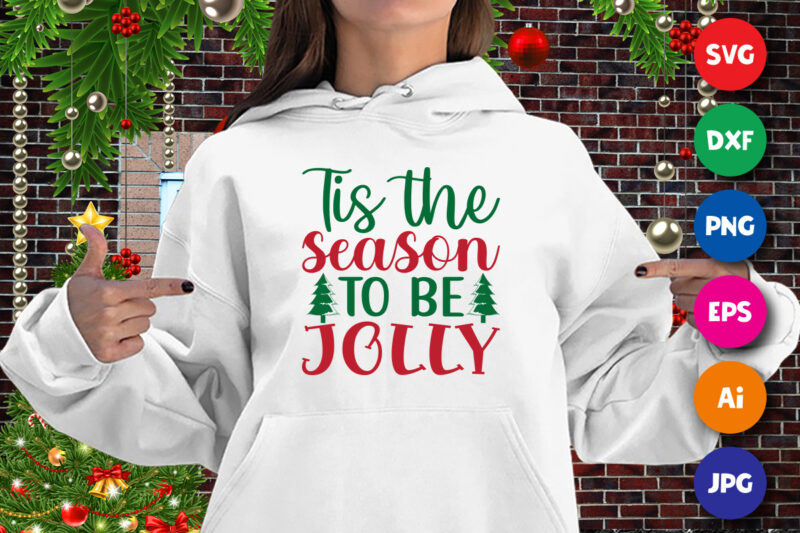 Tis the season to be jolly t-shirt, jolly shirt, tis the season to be jolly, Christmas shirt print template