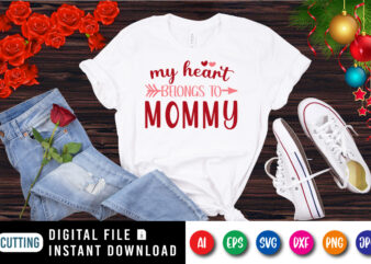 My heart belongs to Mommy, arrow shirt, mommy shirt heart shirt, mommy shirt print template