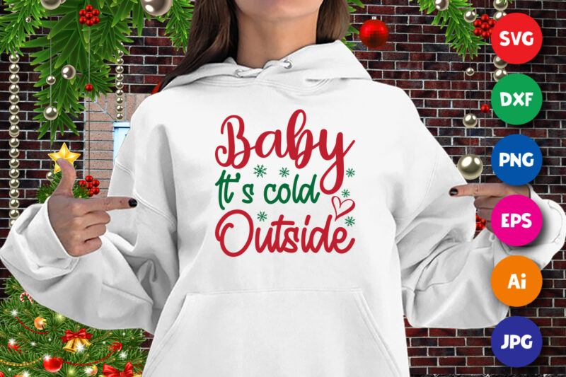 Baby it’s cold outside t-shirt, baby shirt, Christmas baby shirt, Christmas shirt print template