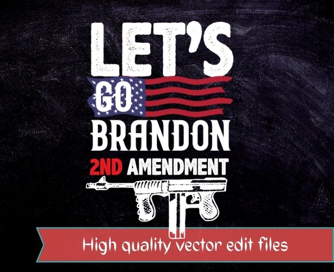 Let’s Go Brandon 2nd Amendment American Flag Tee shirt design svg, Gun American Flag Patriots, Let’s Go Brandon, 2nd Amendment,