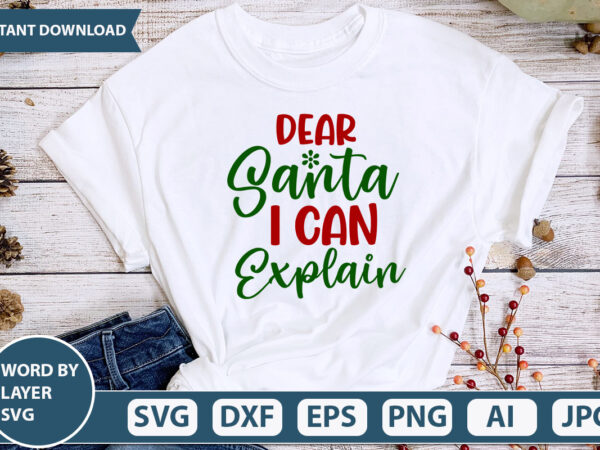 Dear santa i can explain svg vector for t-shirt