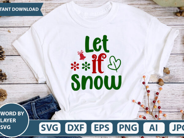 Let it snow svg vector for t-shirt