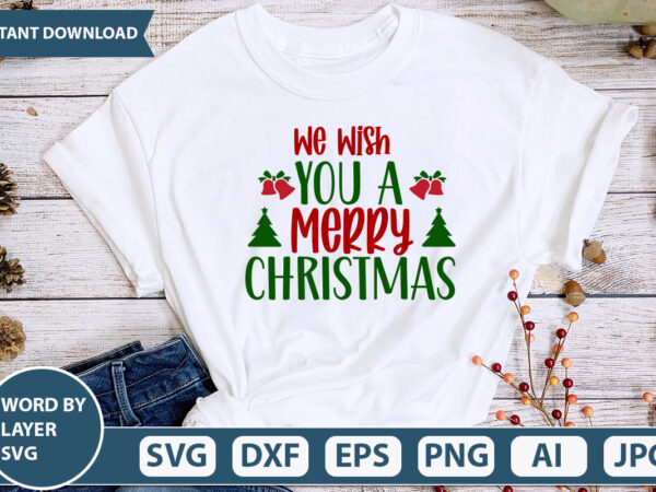 We wish you a merry christmas svg vector for t-shirt