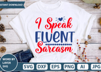 I SPEAK FLUENT SARCASM SVG Vector for t-shirt