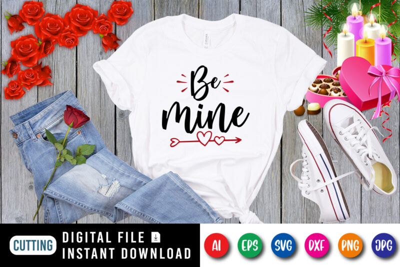 Be mine valentine t-shirt, Arrow heart shirt, valentine shirt, be mine valentine shirt print template