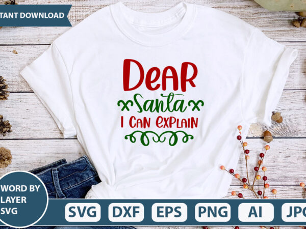Dear santa i can explain svg vector for t-shirt