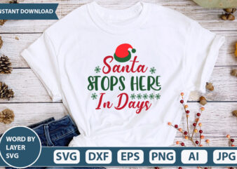 SANTA STOPS HERE IN DAYS SVG Vector for t-shirt