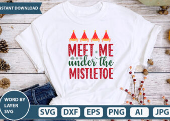 MEET ME UNDER THE MISTLETOE SVG Vector for t-shirt
