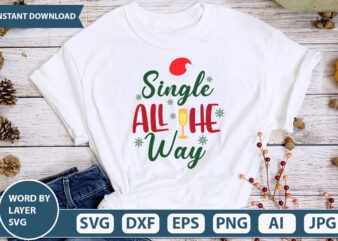 SINGLE ALL THE WAY SVG Vector for t-shirt