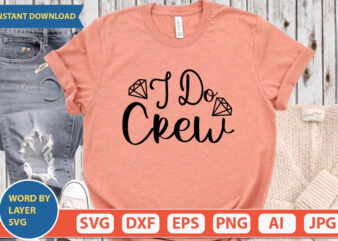 I Do Crew SVG Vector for t-shirt