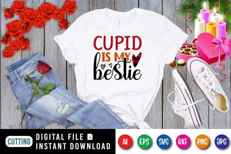 Cupid is my bestie t-shirt, valentine heart shirt, heart shirt, cupid shirt, valentine shirt print template