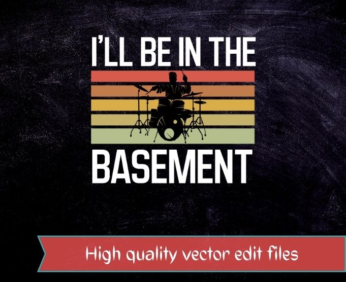 I’ll be in the basement Drumming Lovers T-Shirt design svg, funny Drummer, Drumming Lovers T-Shirt,drummers,roger taylor, band rush