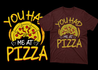 You had me at pizza t shirt, pizza t shirts, pizza t shirts design, pizza t shirt amazon, pizza t shirt for dad and baby, pizza t shirt women’s, pizza
