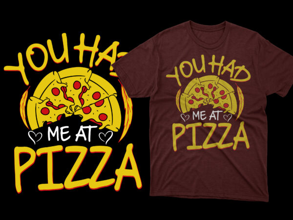 You had me at pizza t shirt, pizza t shirts, pizza t shirts design, pizza t shirt amazon, pizza t shirt for dad and baby, pizza t shirt women’s, pizza You had me at pizza t shirt, pizza t shirts, pizza t shirts design, pizza t shirt amazon, pizza t shirt for dad and baby, pizza t shirt women’s, pizza