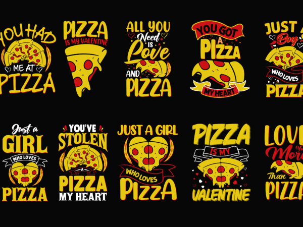 Pizza lover valentines day t shirt design bundle, pizza t shirt design quotes, pizza typography t shirt design quotes, pizza t shirt design bundle, pizza lover t shirt design quotes,