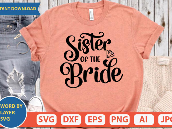 Sister of the bride svg vector for t-shirt