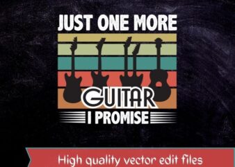 Just One More Guitar I Promise T-shirt design svg,Just One More Guitar I Promise png, Funny, guitar chords, electric guitar design,guitar electricMusician, Guitar, Lovers T-Shirt,