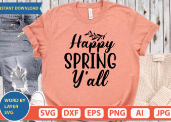 HAPPY SPRING Y’ALL SVG Vector for t-shirt