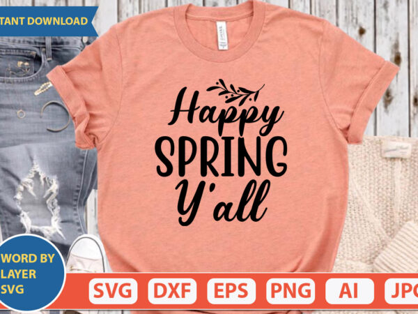 Happy spring y’all svg vector for t-shirt