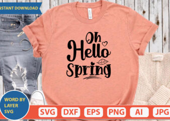 Oh Hello Spring SVG Vector for t-shirt