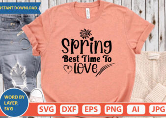 Spring Best Time To Love SVG Vector for t-shirt