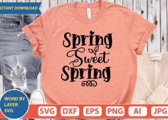 Spring Sweet Spring SVG Vector for t-shirt