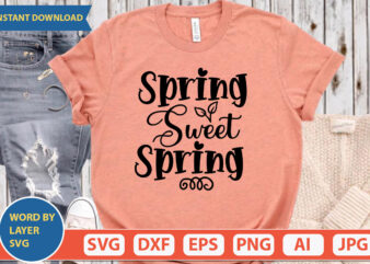 Spring Sweet Spring SVG Vector for t-shirt