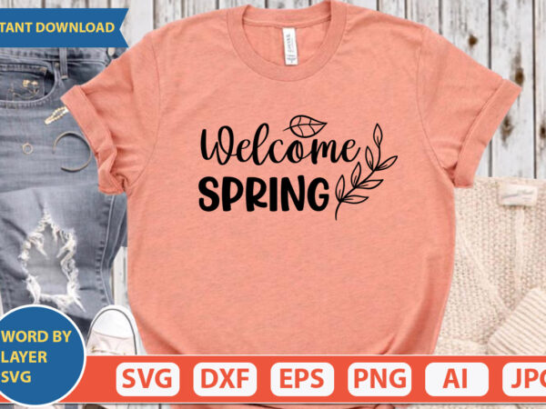 Welcome spring svg vector for t-shirt