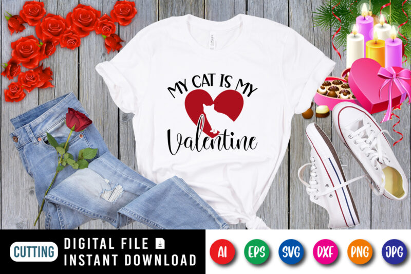 My cat is my valentine t-shirt, Heart cat SVG, Valentine Cat shirt, valentine heart shirt, valentine shirt template