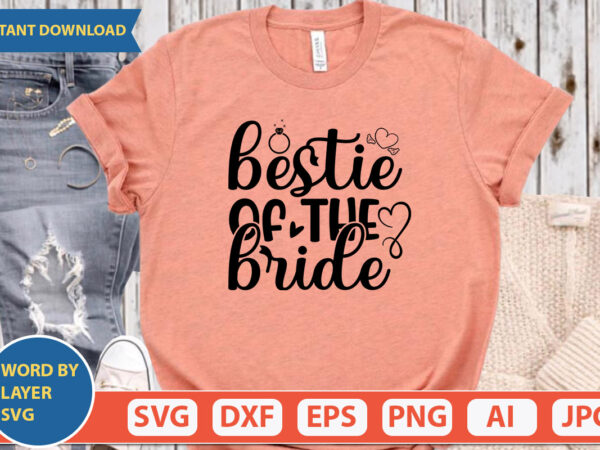 Bestie of the bride svg vector for t-shirt