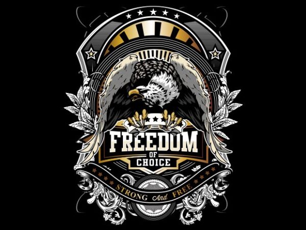 Freedom of choice t shirt graphic design