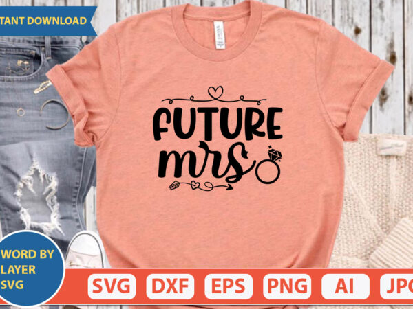 Future mrs svg vector for t-shirt