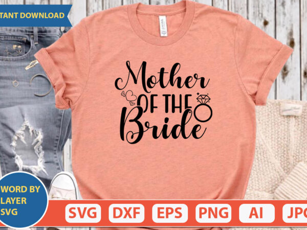 Mother of the bride svg vector for t-shirt