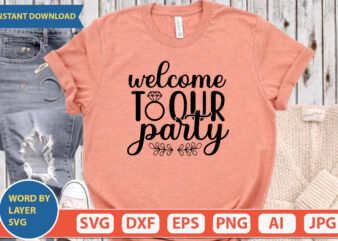 Welcome To Our Party SVG Vector for t-shirt